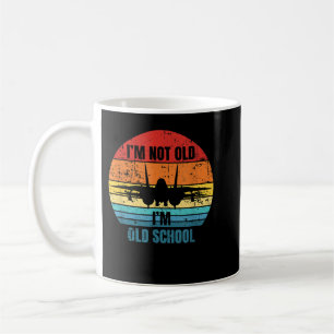 I'm Not Old I'm Old School F-14 Tomcat Aircraft Su Coffee Mug