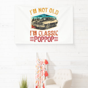 I'M Not Old I'M Poppop Grandpa Banner