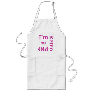 I'm not Old I'm Retro Apron