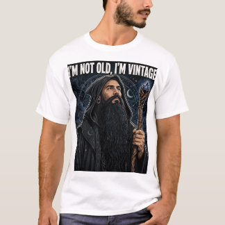 I'm Not Old, I'm Vintage T-Shirt