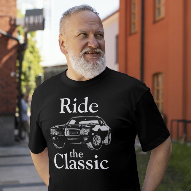 I'm Not Old Ride the Classic Car Father's bday  T-Shirt (Creator Uploaded)