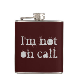 I'm Not on Call Hip Flask
