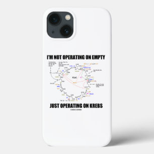 I'm Not Operating On Empty Just Operating On Krebs iPhone 13 Case