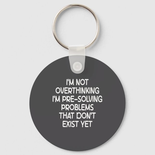 I'm Not Overthinking I'm Pre-solving Problems Funn Key Ring (Front)