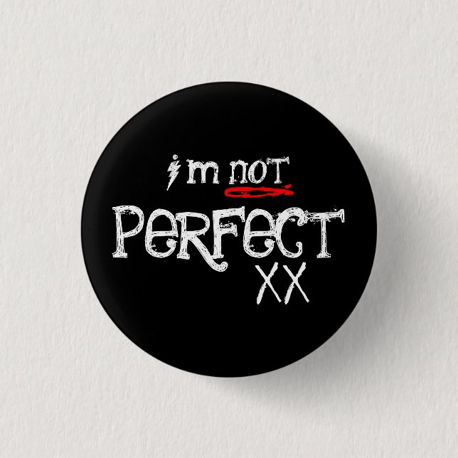 I'm Not, Perfect 3 Cm Round Badge (Front)