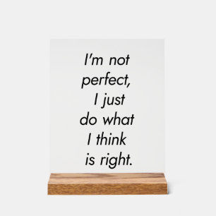 I'm Not Perfect Acrylic Sign
