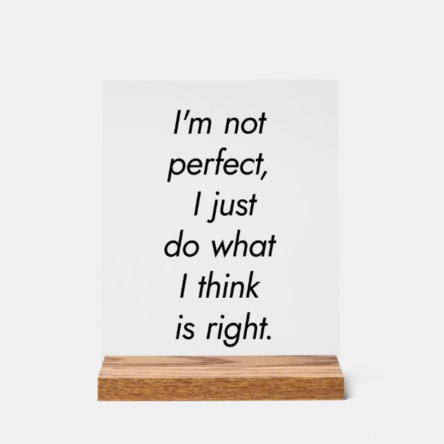 I'm Not Perfect Acrylic Sign (Front)