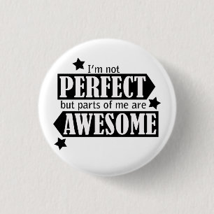 I'm Not Perfect but Awesome - Statement, Quotes 3 Cm Round Badge