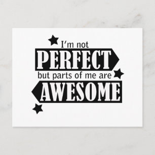 I'm Not Perfect but Awesome - Statement, Quotes Postcard