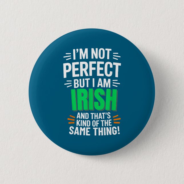 I'm Not Perfect But I Am Irish - Funny Quote  6 Cm Round Badge (Front)