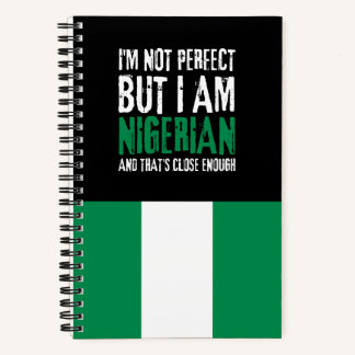 I'm Not Perfect But I Am Nigerian From Nigeria Notebook