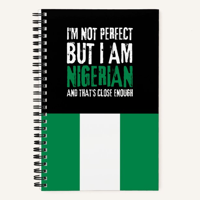 I'm Not Perfect But I Am Nigerian From Nigeria Notebook (Front)
