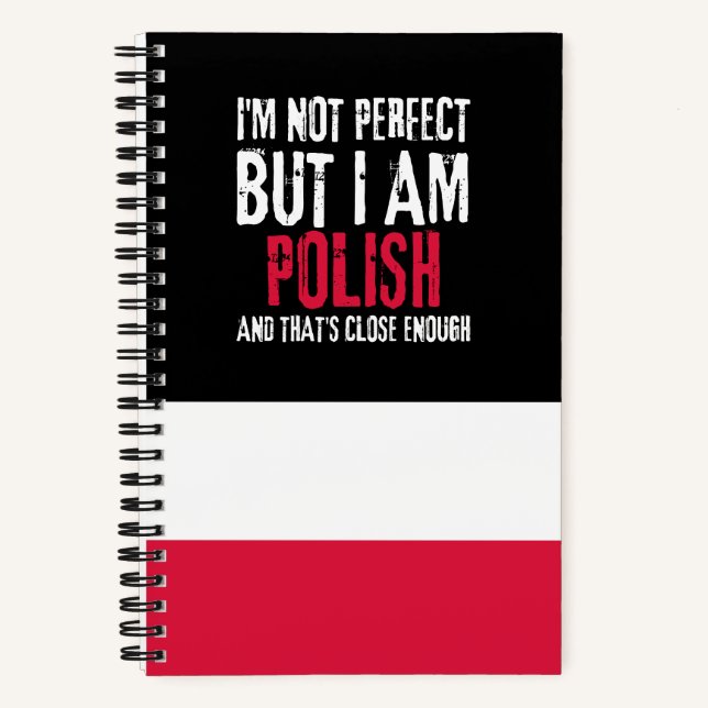 I'm Not Perfect But I Am Polish From Poland Notebook (Front)