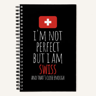 I'm Not Perfect But I Am Swiss From Switzerland No Notebook