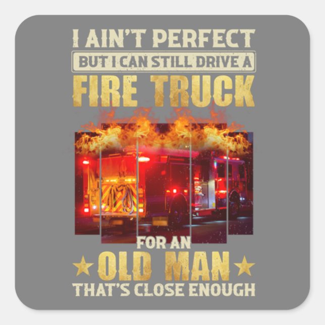 I'm not perfect but I can drive a fire truck Square Sticker (Front)