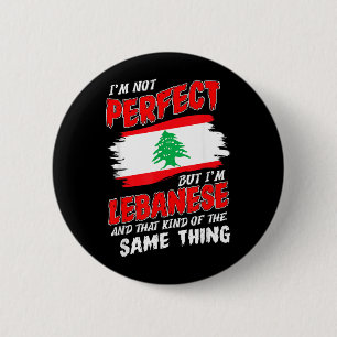Im Not Perfect But Im Lebanese Flag Lebanon 6 Cm Round Badge