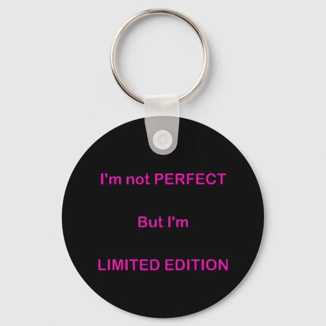 I'M NOT PERFECT BUT I'M LIMITED EDITION FUNNY QUOT KEY RING (Front)