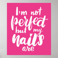 I'm Not Perfect But My Nails Are