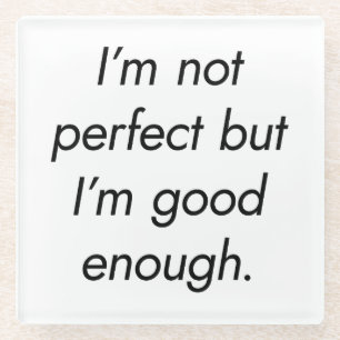 I'm Not Perfect Glass Coaster