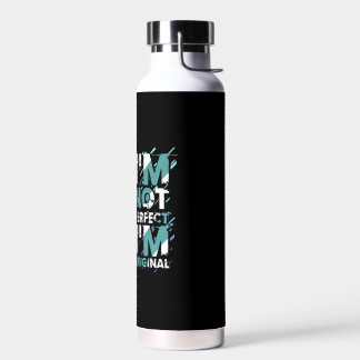 I'M NOT PERFECT I'M ORIGINAL WATER BOTTLE