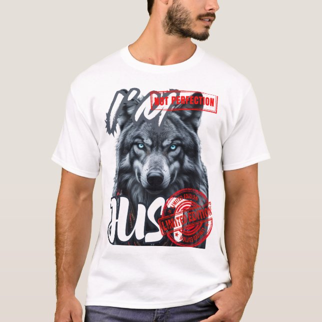 I'm not Perfection Just Limited Edition T-Shirt (Front)