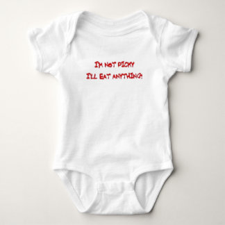 I'M NOT PICKY I'LL EAT ANYTHING! BABY BODYSUIT