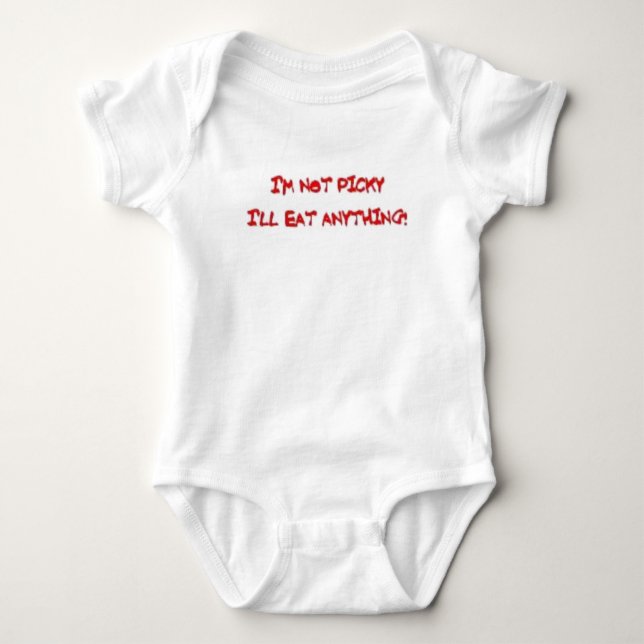 I'M NOT PICKY I'LL EAT ANYTHING! BABY BODYSUIT (Front)