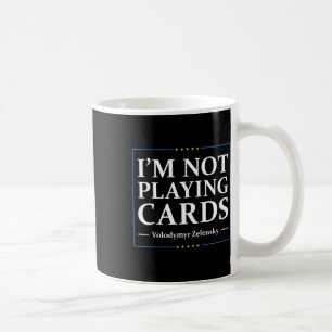 I'm Not Playing Cards - Peace For Ukraine Ua Flag Coffee Mug