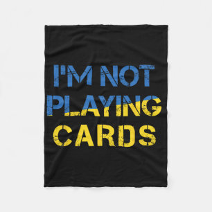 I'm Not Playing Cards - Peace For Ukraine Ua Flag Fleece Blanket
