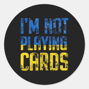I'm Not Playing Cards Trump Zelensky Support Ukrai Classic Round Sticker