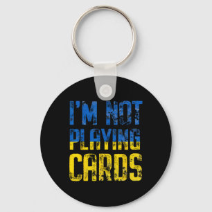 I'm Not Playing Cards Trump Zelensky Support Ukrai Key Ring