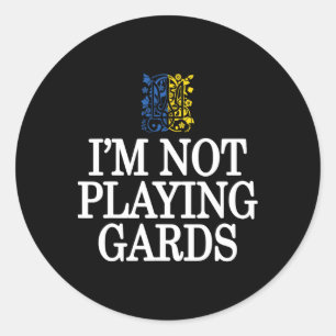 I'm Not Playing Cards Ukraine Support Retro Politi Classic Round Sticker