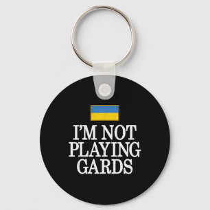 I'm Not Playing Cards Ukraine Support Retro Politi Key Ring