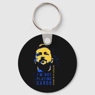 I'm Not Playing Cards Zelensky Ukrainian Flag Patr Key Ring