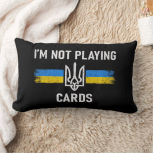 I'm Not Playing Cards - Zelensky Words 2025 Lumbar Cushion