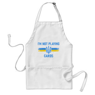 I'm Not Playing Cards - Zelensky Words 2025 Standard Apron