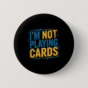 I'm Not Playing Cards Zelensky Words 2025 Ukraine 6 Cm Round Badge