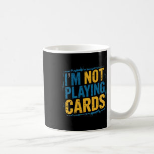 I'm Not Playing Cards Zelensky Words 2025 Ukraine Coffee Mug