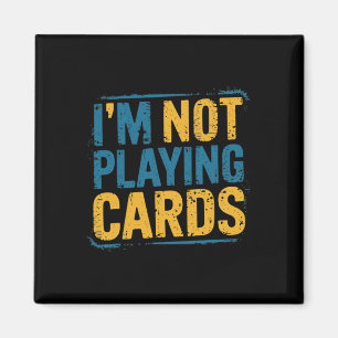 I'm Not Playing Cards Zelensky Words 2025 Ukraine Magnet