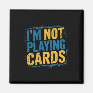 I'm Not Playing Cards Zelensky Words 2025 Ukraine Magnet