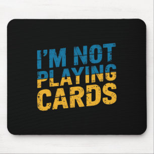 I'm Not Playing Cards Zelensky Words 2025 Ukraine  Mouse Pad
