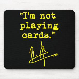 I'm Not Playing Cards - Zelenskyy  Mouse Pad