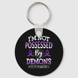 I'm Not Possessed Epilepsy Cancer Awareness Key Ring