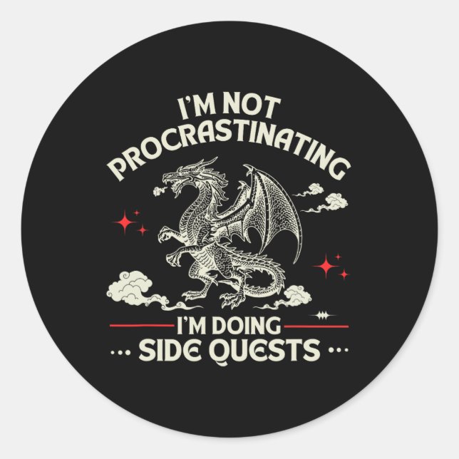 I'm Not Procrastinating I'm Doing Side Quests Drag Classic Round Sticker (Front)