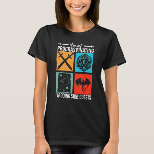 I'm Not Procrastinating I'm Doing Side Quests for  T-Shirt