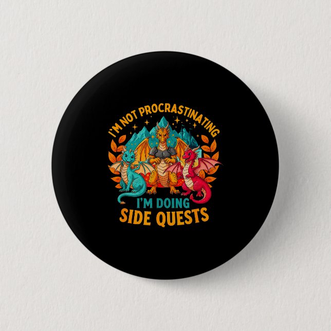 I'm Not Procrastinating I'm Doing Side Quests Game 6 Cm Round Badge (Front)