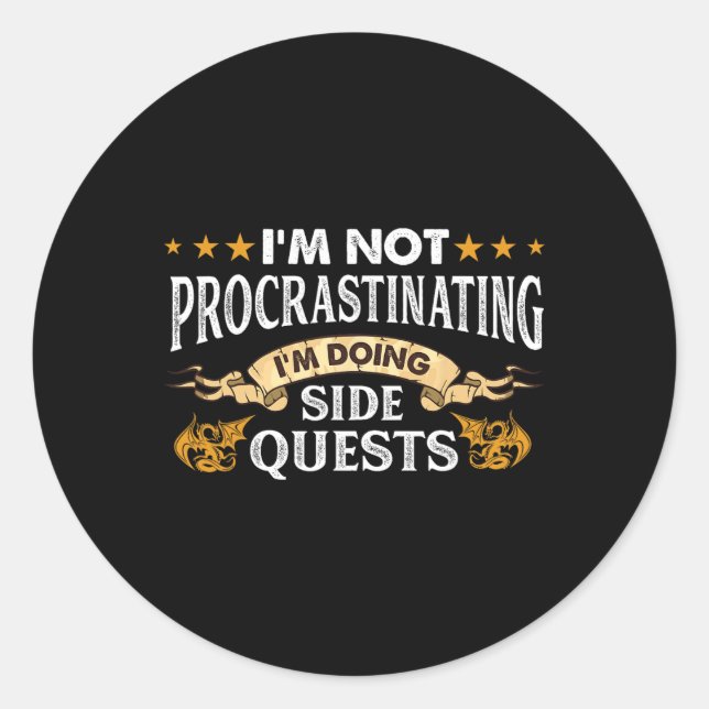I'm Not Procrastinating I'm Doing Side Quests Game Classic Round Sticker (Front)