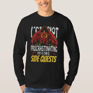 I'm not procrastinating I'm doing Side Quests Game T-Shirt
