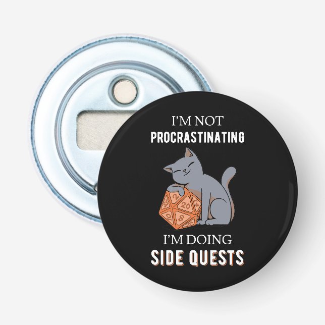 I'm Not Procrastinating I'm Doing Side Quests III Bottle Opener (Front)