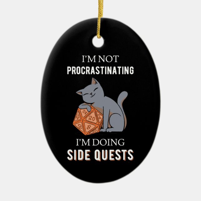 I'm Not Procrastinating I'm Doing Side Quests III Ceramic Ornament (Front)
